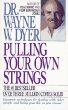 Pulling Your Own Strings by Wayne Dyer