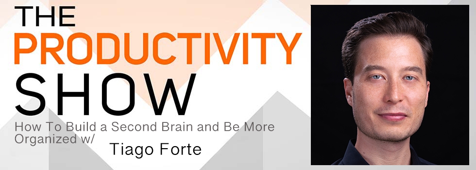 Tiago Forte on The Productivity Show