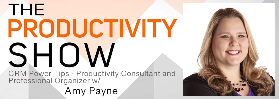 CRM Power Tips w/ Amy Payne - Productivity Consultant and Professional Organizer (TPS329)