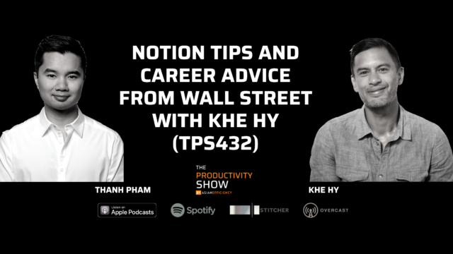 Notion Tips and Career Advice From Wall Street w/ Khe Hy (TPS432)