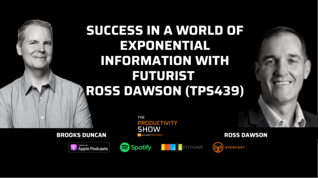 Success In A World of Exponential Information w/ Futurist Ross Dawson (TPS439)
