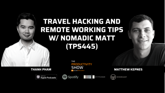 Travel Hacking and Remote Working Tips w/ Nomadic Matt (TPS445)