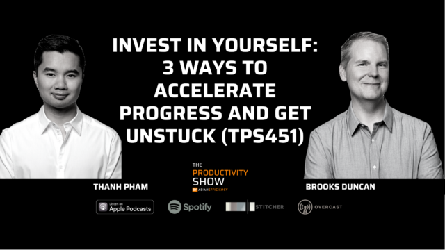 Invest In Yourself: 3 Ways To Accelerate Progress And Get Unstuck (TPS451)